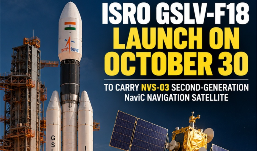 ISRO NVS-03 Launch GSLV-F18 Mission to Strengthen India's NavIC System